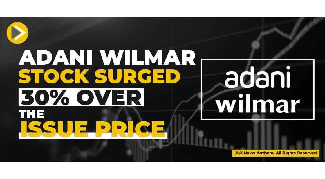 Adani Wilmar Stock Surged 30% over the Issue Price