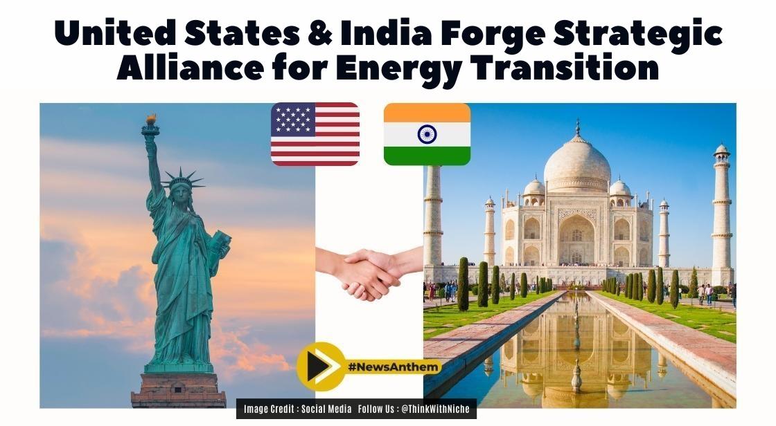 United States and India Forge Strategic Alliance for Energy Transition