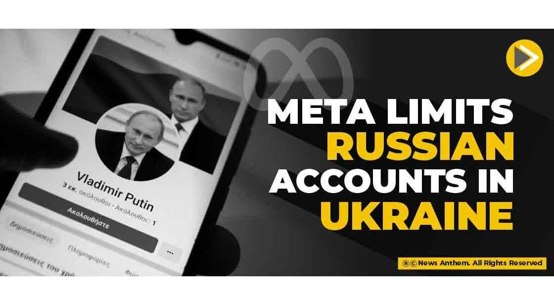 Meta limits Russian accounts in Ukraine