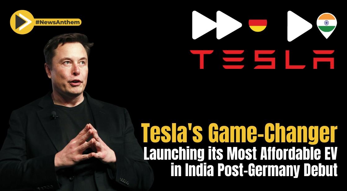 Tesla's Game-Changer: Launching its Most Affordable EV in India Post-Germany Debut