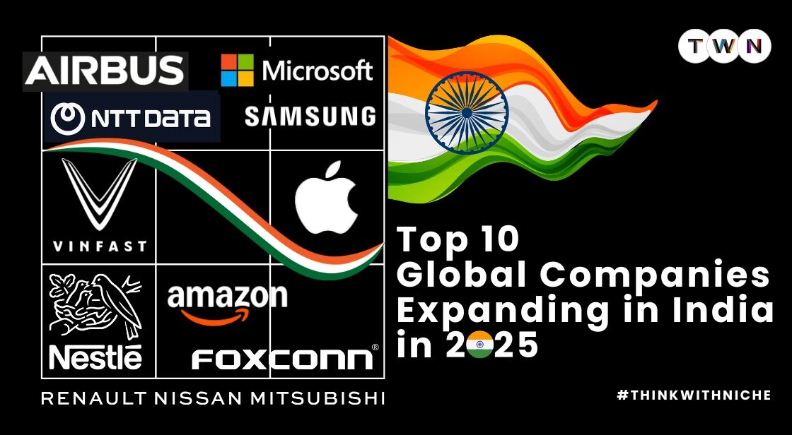 Top 10 Global Companies Expanding in India in 2025