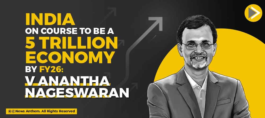 india-on-course-to-be-a-trillion-economy-v-anantha-nageswaran