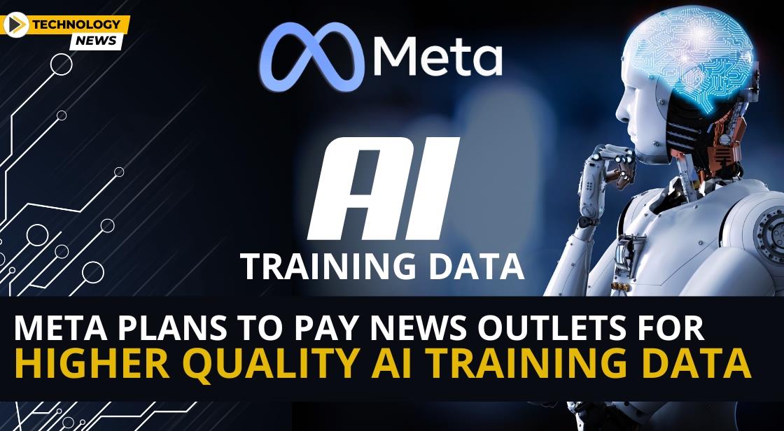Meta Plans to Pay News Outlets for Higher Quality AI Training Data