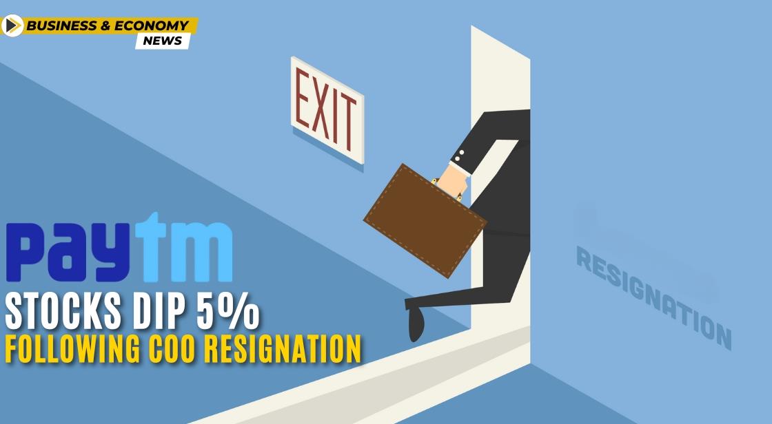 Paytm Stocks Dip 5% Following COO Resignation