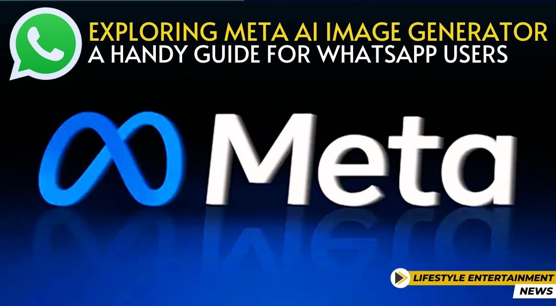 Exploring Meta AI Image Generator: A Handy Guide for WhatsApp Users