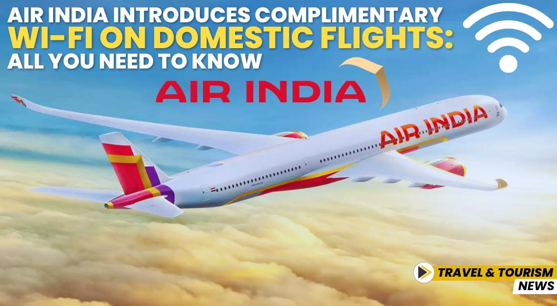 Air India Introduces Complimentary Wi-Fi on Domestic Flights: All You Need to Know