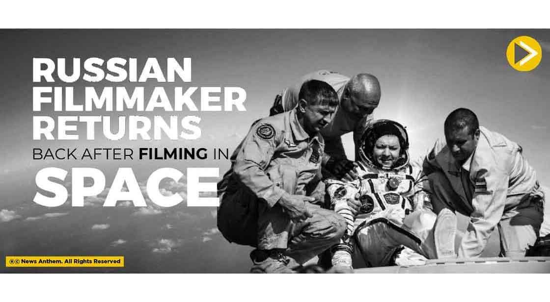 Russian Filmmaker Returns Back After Filming In Space