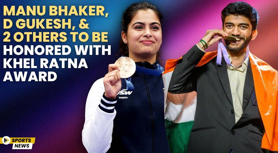 Manu Bhaker, D Gukesh, and 2 Others to Be Honored with Khel Ratna Award