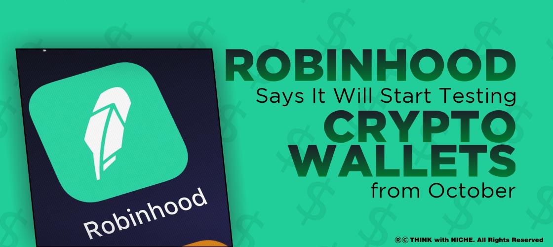 Robinhood Says It Will Start Testing Crypto Wallets From October