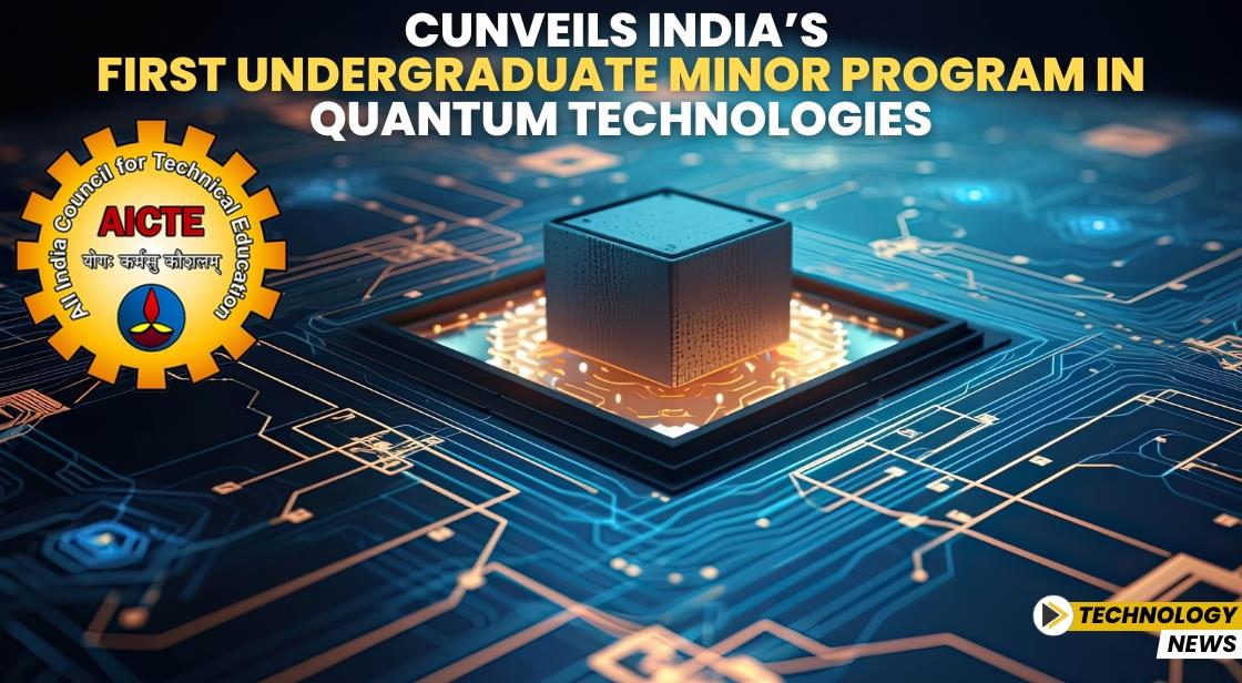 AICTE Unveils India’s First Undergraduate Minor Program in Quantum Technologies
