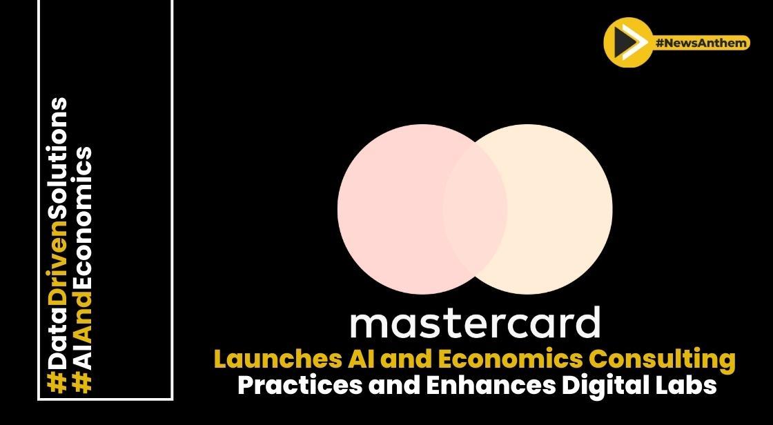 Mastercard Launches AI and Economics Consulting Practices and Enhances Digital Labs