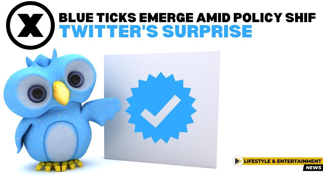 X Users Surprised by Sudden Blue Ticks: Twitter's Policy Shift