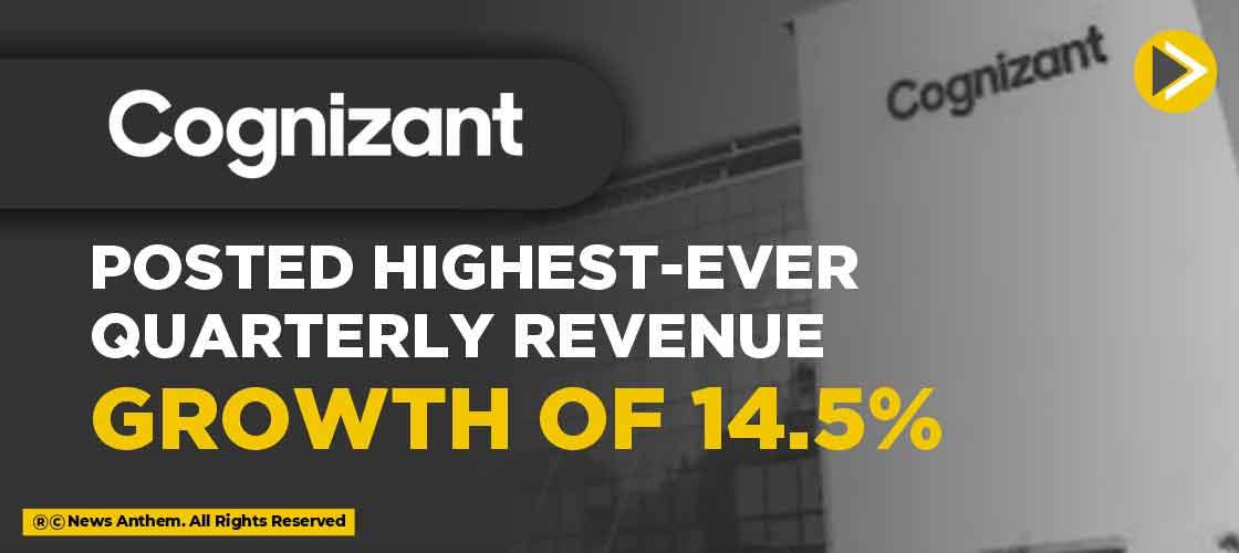Cognizant Posted Highest-Ever Quarterly Revenue Growth of 14.5%
