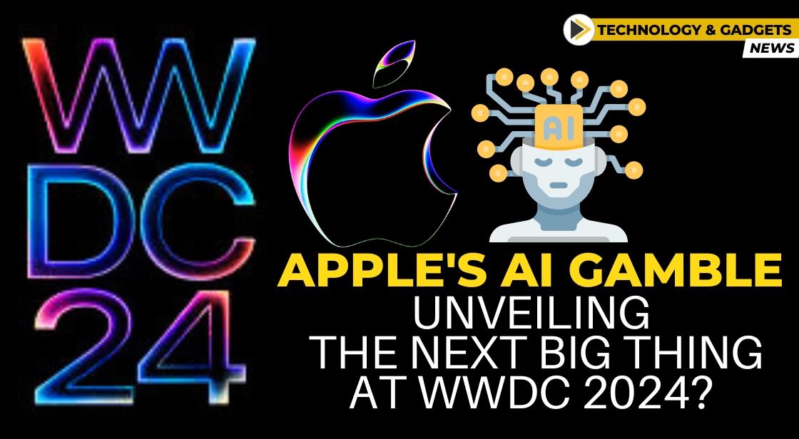 Apple's AI Gamble: Unveiling the Next Big Thing at WWDC 2024?