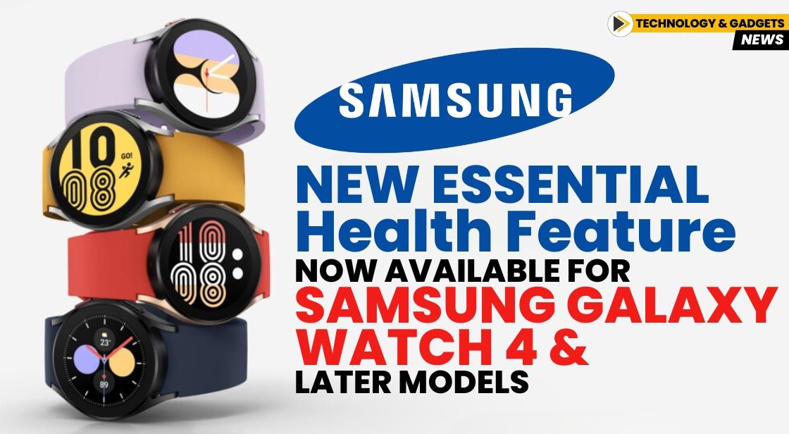 New Essential Health Feature Now Available for Samsung Galaxy Watch 4 and Later Models