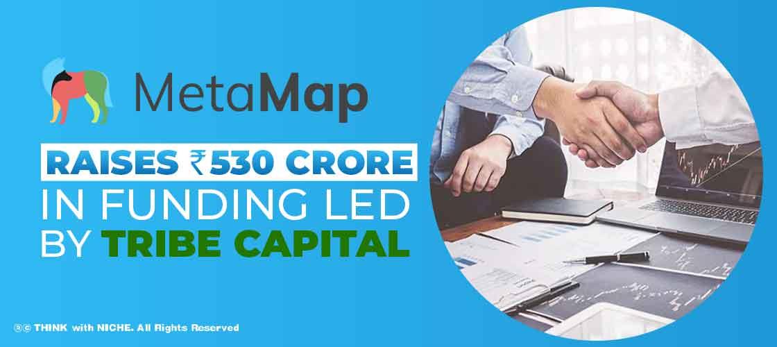 MetaMap raises Rs 530 Crore in funding led by Tribe Capital