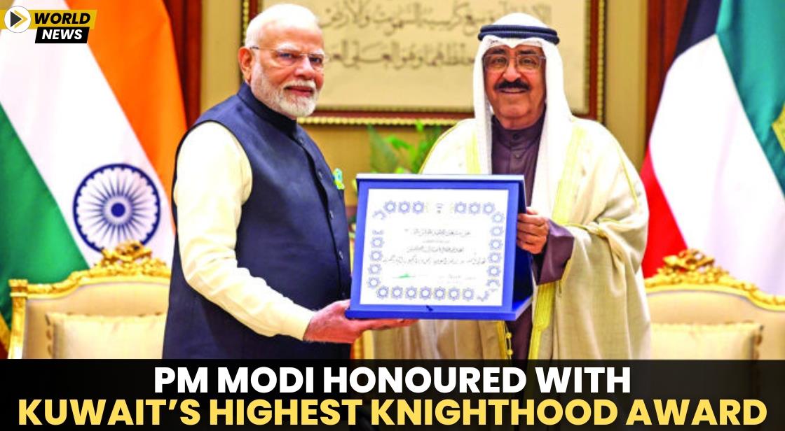 PM Modi Honoured with Kuwait’s Highest Knighthood Award