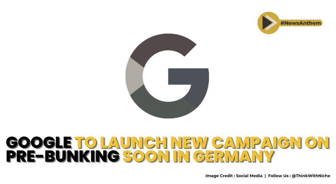 Google Will Initiate A New 'Prebunking' Campaign In Germany