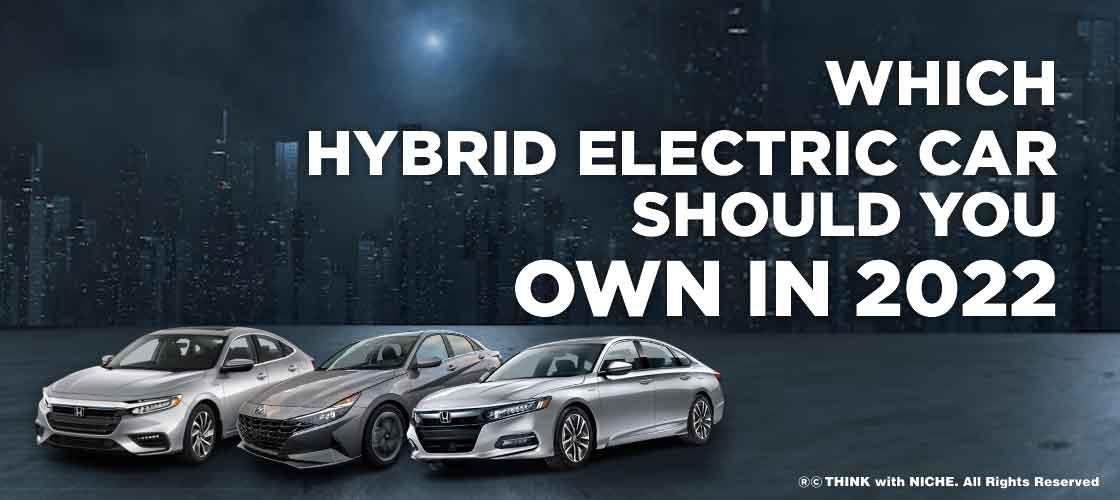 which-hybrid-electric-car-should-you-own-in-2022