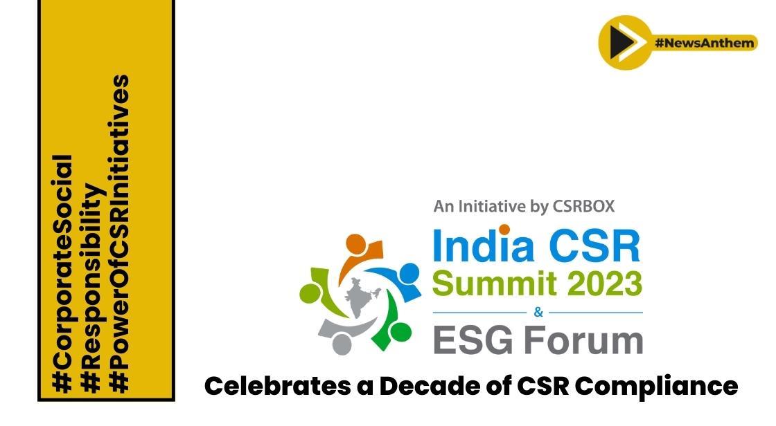 India CSR Summit and ESG Forum 2023 Celebrates a Decade of CSR Compliance
