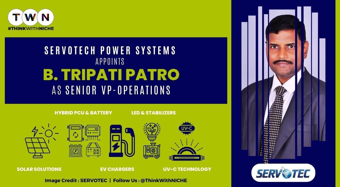 Servotech Power Systems Appoints B. Tripati Patro As Senior Vice President - Operations