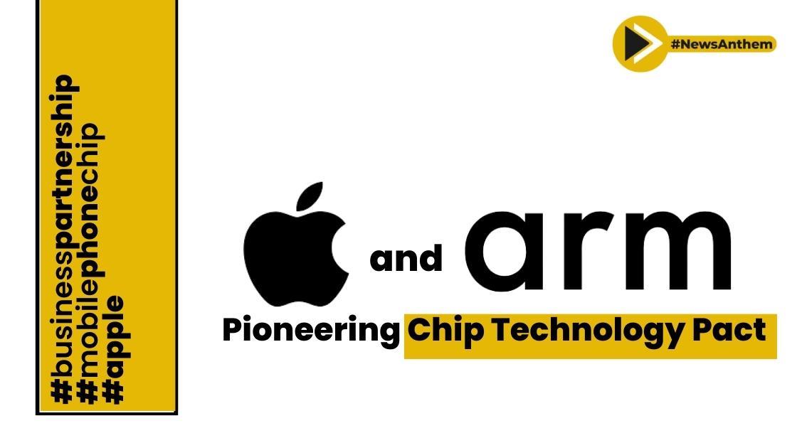 Apple and Arm Forge Pioneering Chip Technology Pact Extending to 2040