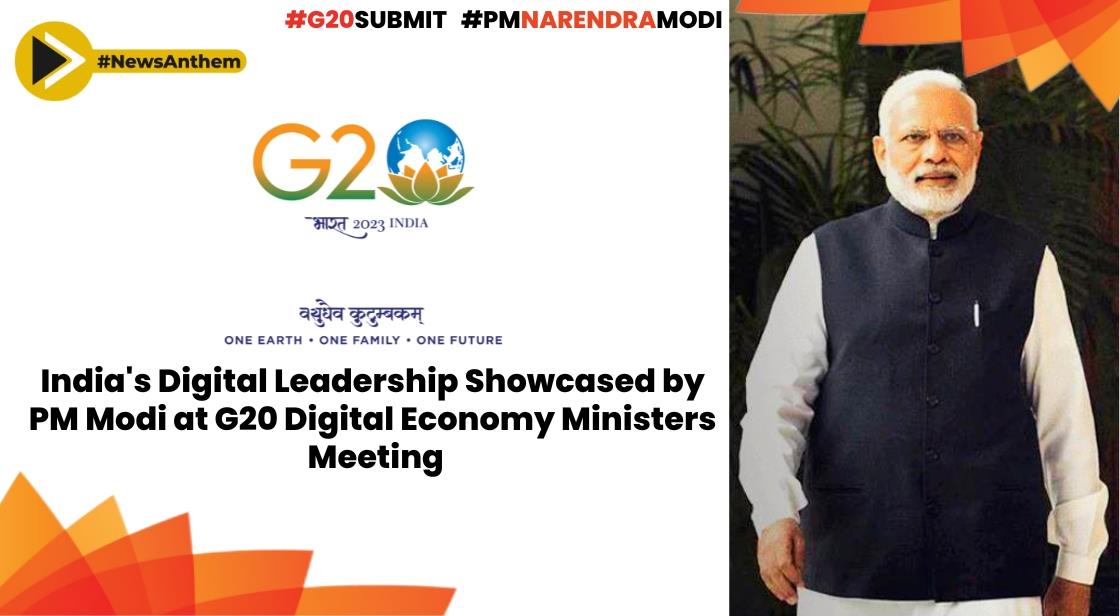India's Digital Leadership Showcased by PM Modi at G20 Digital Economy Ministers Meeting