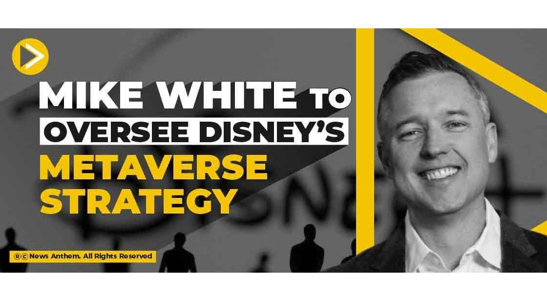 Mike White to oversee Disney’s Metaverse Strategy