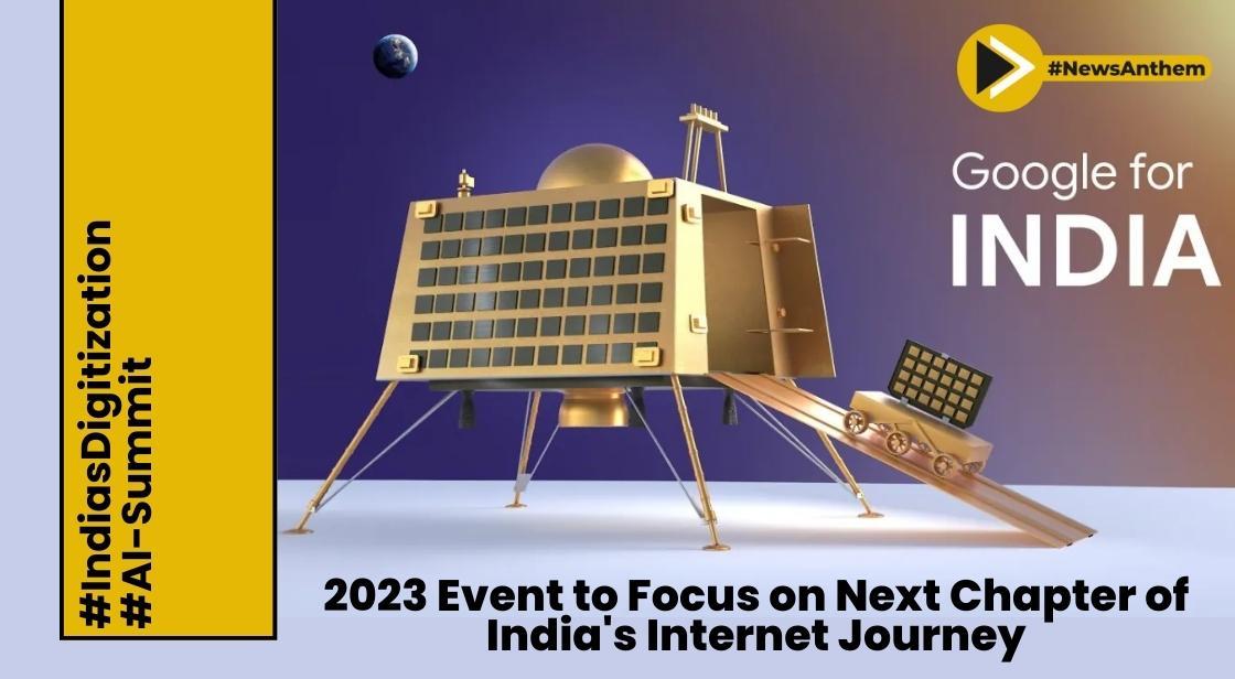Google for India 2023 event to focus on next chapter of India's internet journey