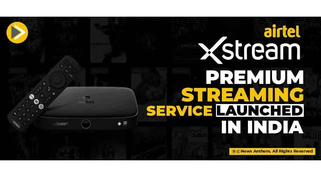 Airtel Xstream Premium Streaming Service launched in India