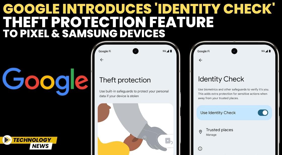 Google Introduces 'Identity Check' Theft Protection Feature to Pixel and Samsung Devices