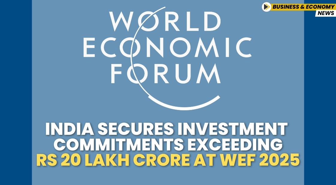 India Secures Investment Commitments Exceeding Rs 20 Lakh Crore at WEF 2025