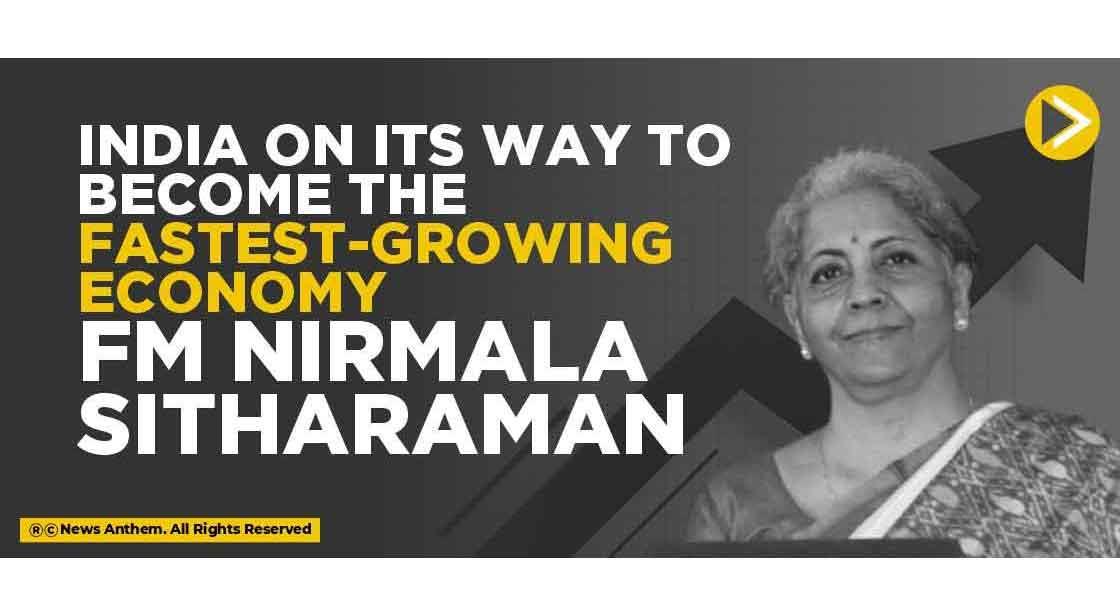 India on its way to become the fastest-growing economy: FM Nirmala Sitharaman