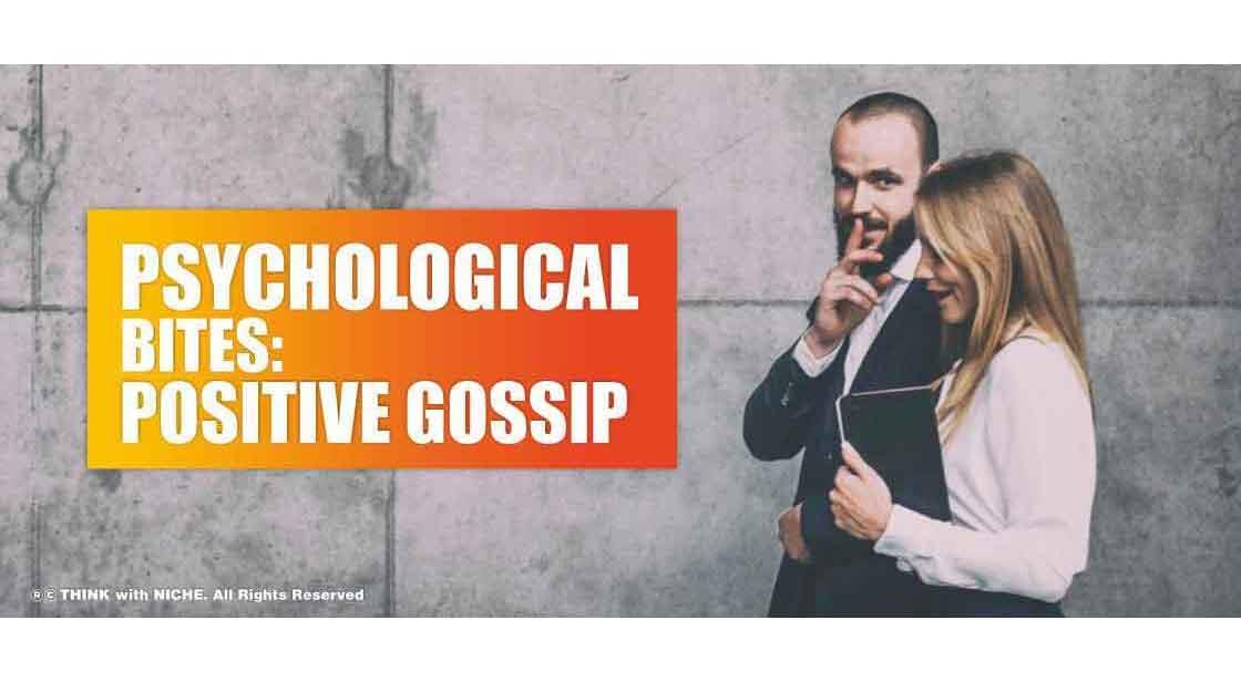 Psychological Bites: Positive Gossip