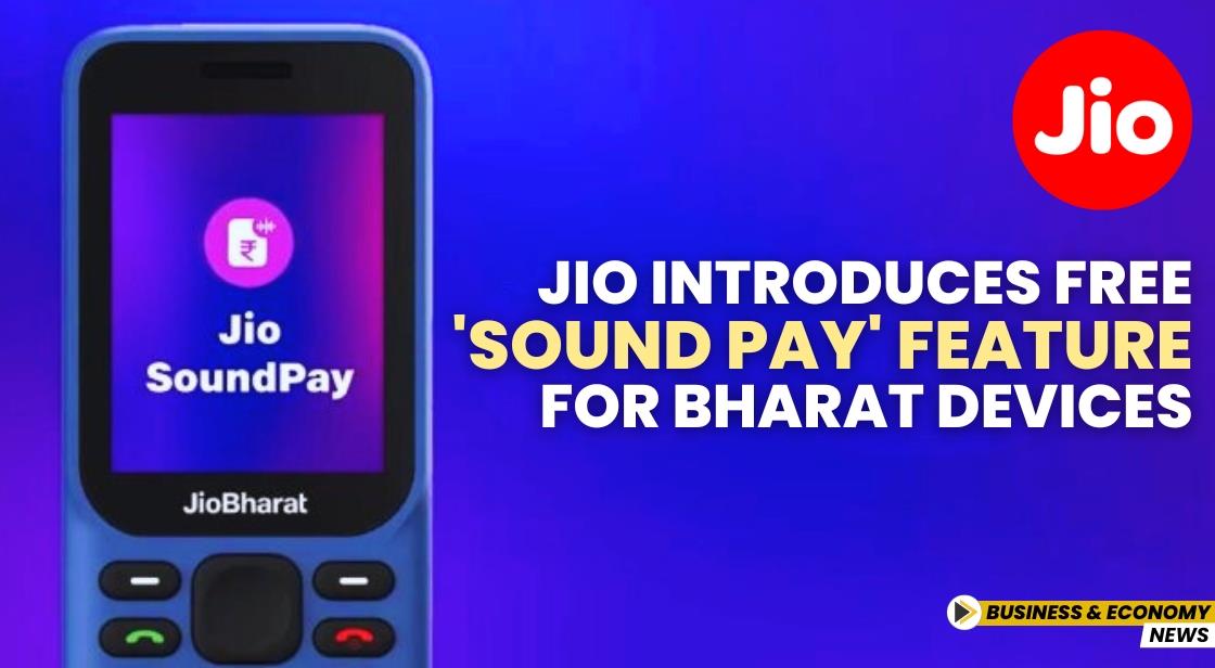 Jio Introduces Free 'Sound Pay' Feature for Bharat Devices