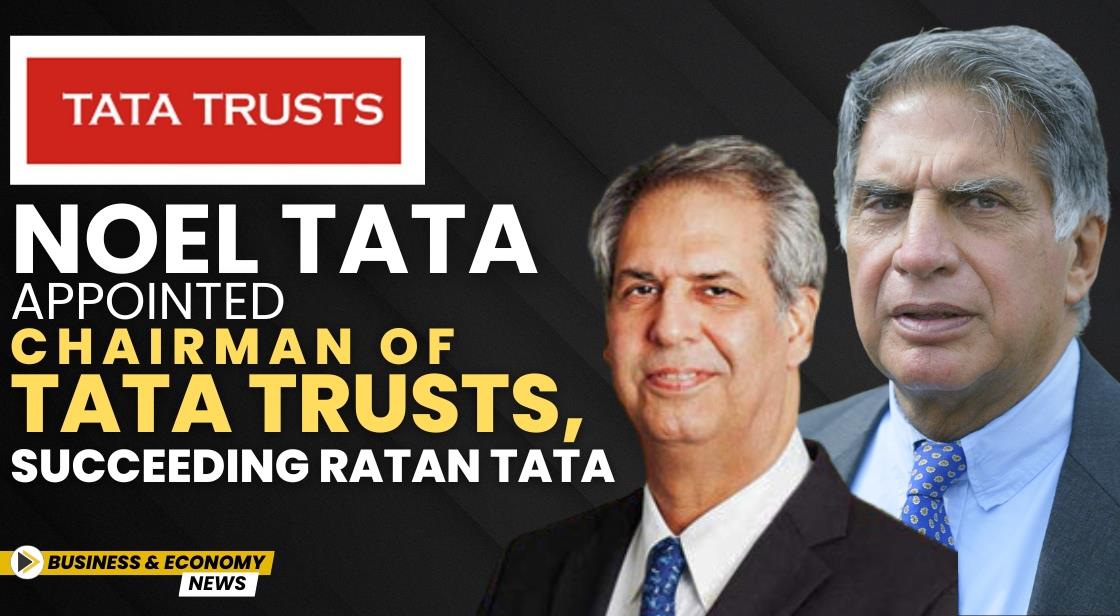 Noel Tata Appointed Chairman of Tata Trusts, Succeeding Ratan Tata