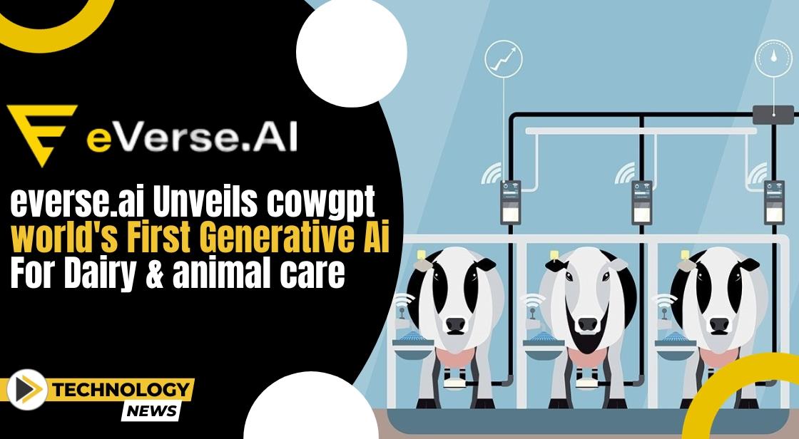 eVerse.AI Unveils CowGPT, the World's First Generative AI for Dairy and Animal Care