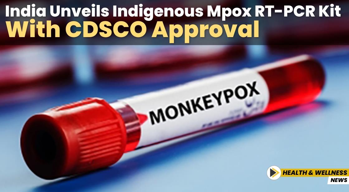 India Unveils Indigenous Mpox RT-PCR Kit with CDSCO Approval