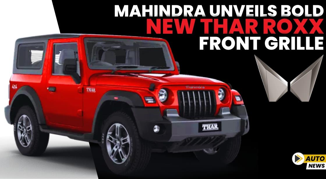 Mahindra Unveils Bold New Thar Roxx Front Grille