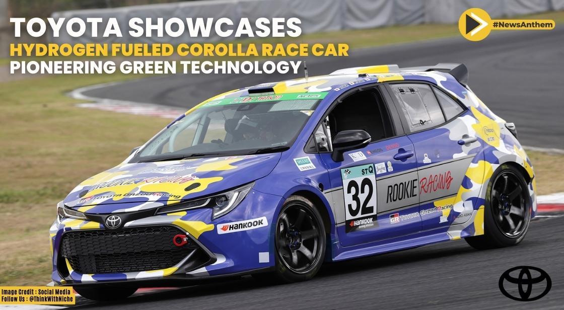 Toyota Introduces Hydrogen-Fueled Corolla Race Car, Marking a Shift in Auto Racing Towards Greener Alternatives
