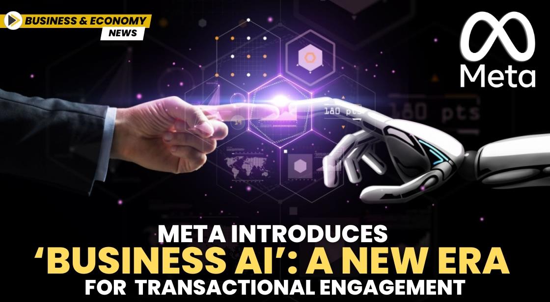 Meta Introduces ‘Business AI’: A New Era for Transactional Engagement