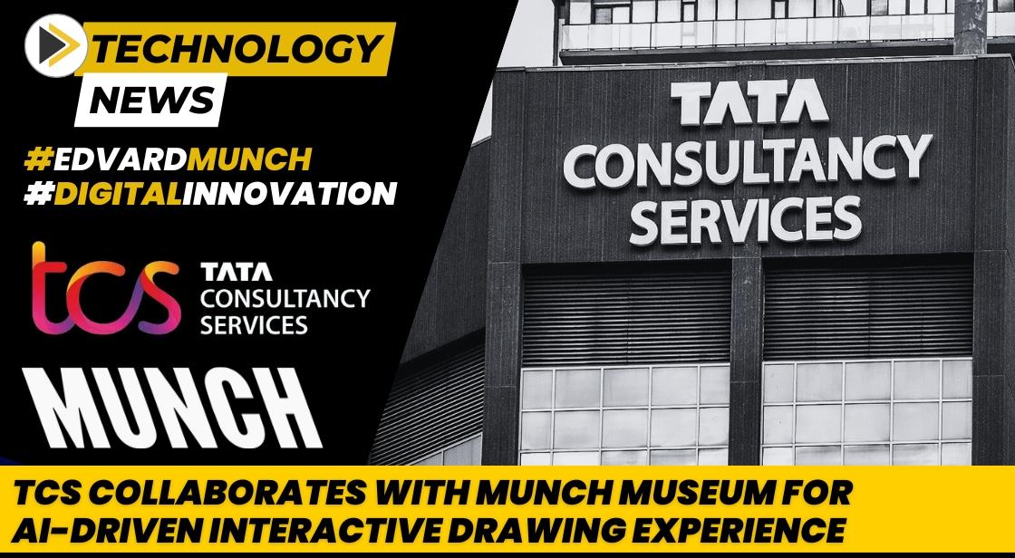 TCS Collaborates with Munch Museum for AI-Driven Interactive Drawing Experience