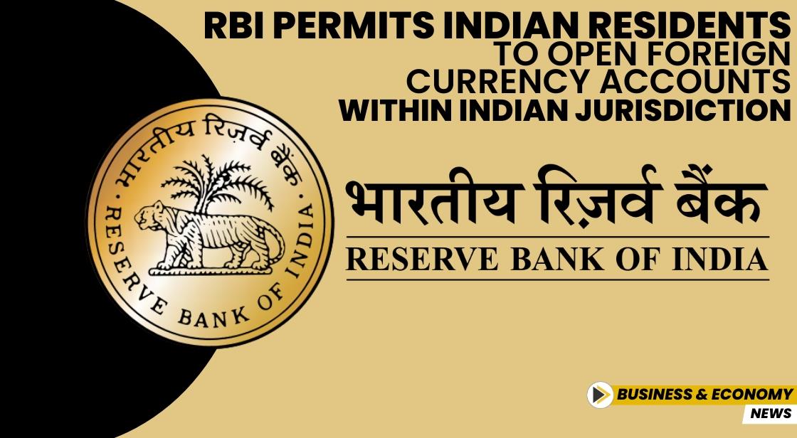 RBI Permits Indian Residents to Open Foreign Currency Accounts Within Indian jurisdiction