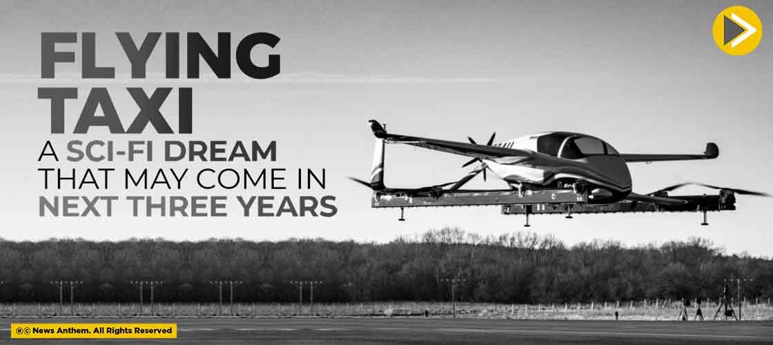 Flying Taxi: A Sci-Fi Dream That May Come In Next Three Years