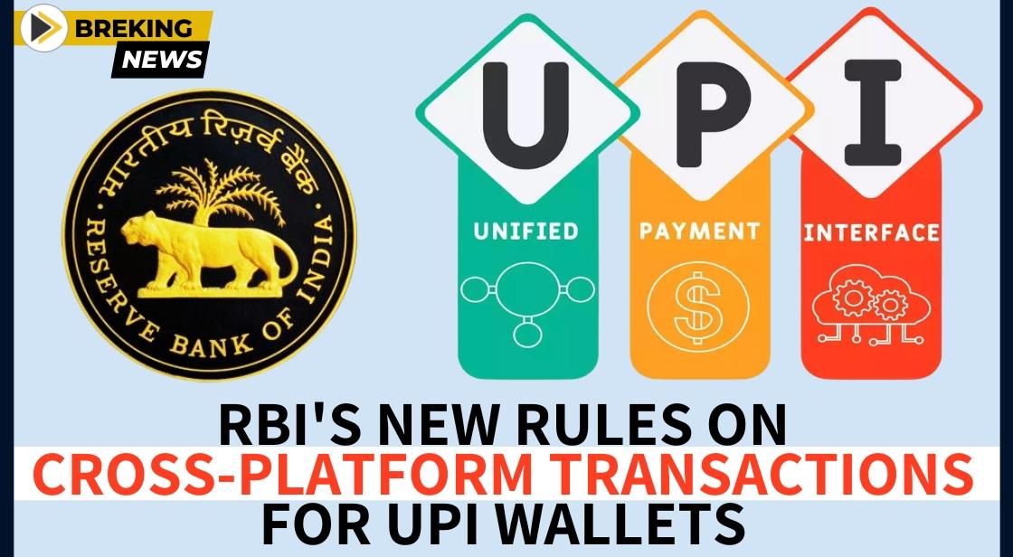 RBI's New Rules on Cross-Platform Transactions for UPI Wallets