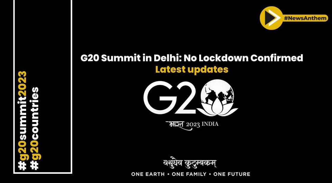 G20 Summit in Delhi: No Lockdown Confirmed