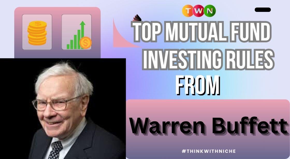 Top Mutual Fund Investing Rules from Warren Buffett