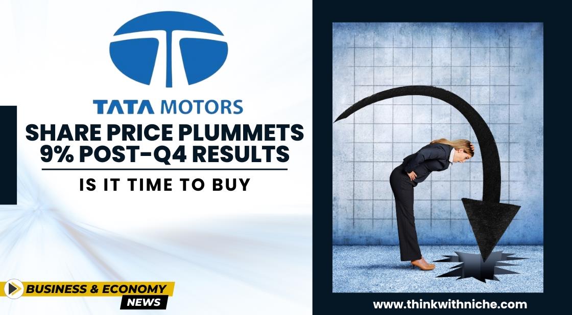 Tata Motors Share Price Plummets 9% Post-Q4 Results: Is it Time to Buy