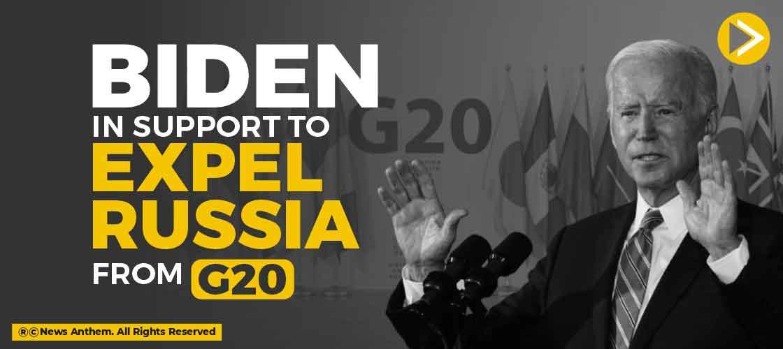 Biden in Support to Expel Russia from G20