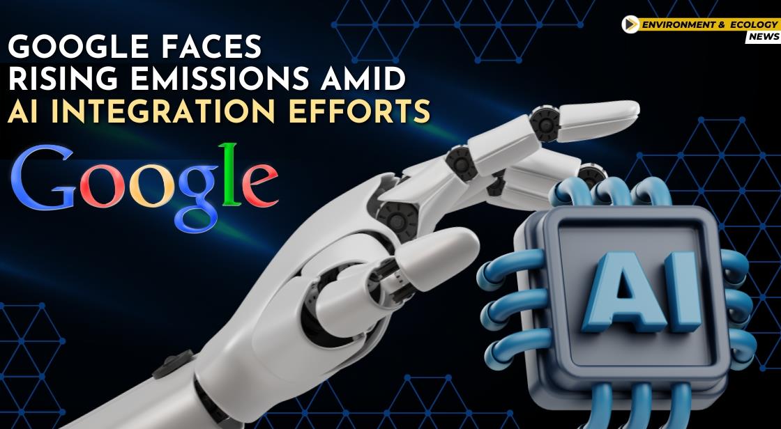 Google Faces Rising Emissions Amid AI Integration Efforts